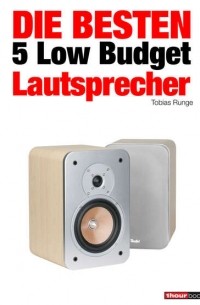 Die besten 5 Low Budget-Lautsprecher