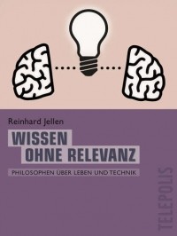 Reinhard  Jellen - Wissen ohne Relevanz