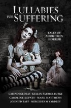 без автора - Lullabies for Suffering: Tales of Addiction Horror
