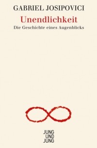 Gabriel  Josipovici - Unendlichkeit
