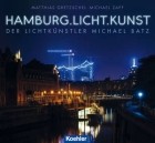 Matthias Gretzschel - Hamburg. Licht. Kunst