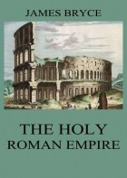Джеймс Брайс - The Holy Roman Empire