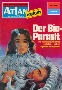 Дирк Гесс - Atlan 126: Der Bio-Parasit