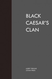 Альберт Пэйсон Терхьюн - Black Caesar's Clan