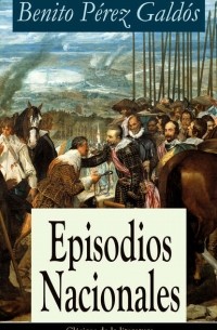 Бенито Перес Гальдос - Episodios Nacionales