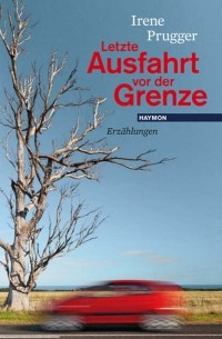 Letzte Ausfahrt vor der Grenze