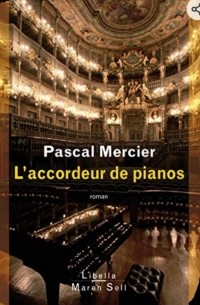 Паскаль Мерсье - L'accordeur de pianos