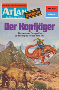 Клаус Фишер - Atlan 108: Der Kopfjäger