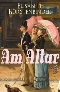Elisabeth Bürstenbinder - Am Altar