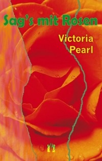 Victoria  Pearl - Sag's mit Rosen