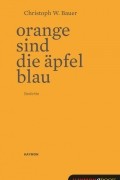 Christoph W. Bauer - Orange sind die ?pfel blau