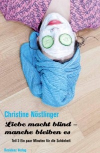 Christine Nöstlinger - Ein paar Minuten für die Schönheit