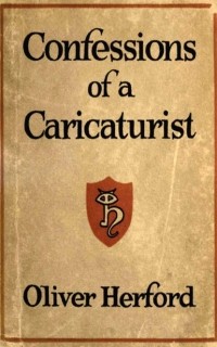 Оливер Херфорд - Confessions of a Caricaturist