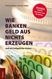 Thomas Mayer - Wie Banken Geld aus Nichts erzeugen