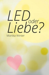 LED oder Liebe