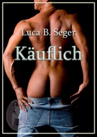 Luca B.  Seger - K?uflich