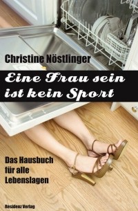Christine Nöstlinger - Eine Frau sein ist kein Sport