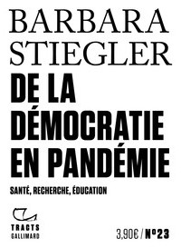 Barbara Stiegler - De la démocratie en pandémie