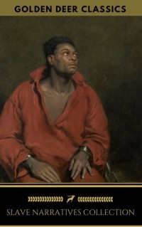 без автора - Slave Narratives Collection (сборник)
