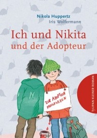 Никола Хупперц - Ich und Nikita und der Adopteur