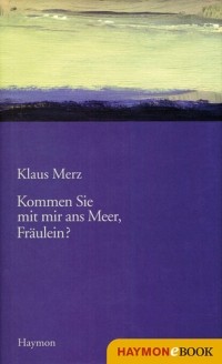 Клаус Мерц - Kommen Sie mit mir ans Meer, Fr?ulein?