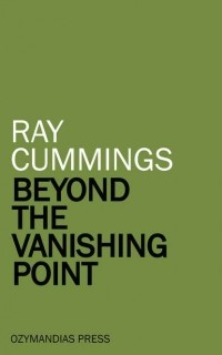 Рэй Каммингс - Beyond the Vanishing Point