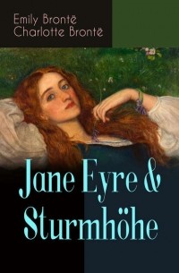 Сёстры Бронте - Jane Eyre & Sturmhöhe