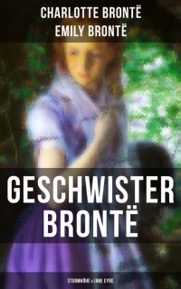 Сёстры Бронте - Geschwister Brontë: Sturmhöhe & Jane Eyre