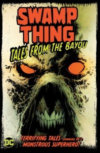 Тим Сили - Swamp Thing: Tales from the Bayou