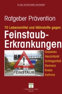 Dr. med. Jan-Dirk  Fauteck - 70 Lebensmittel und N?hrstoffe gegen Feinstaub-Erkrankungen