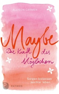 Allison  Carmen - Maybe - die Kraft des M?glichen