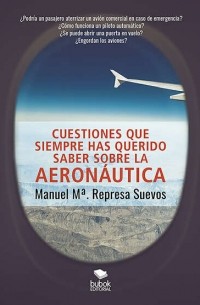 Manuel M? Represa Suevos - Cuestiones que siempre has querido saber sobre la aeron?utica