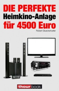 Die perfekte Heimkino-Anlage f?r 4500 Euro