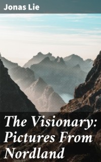 Юнас Ли - The Visionary: Pictures From Nordland