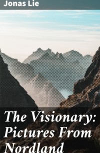 The Visionary: Pictures From Nordland