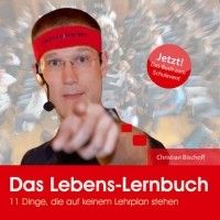 Christian  Bischoff - Das Lebens-Lernbuch