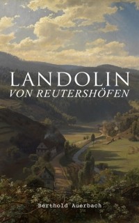 Berthold Auerbach - Landolin von Reutershöfen