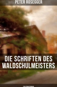 Die Schriften des Waldschulmeisters