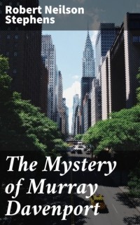 Роберт Нильсон Стивенс - The Mystery of Murray Davenport