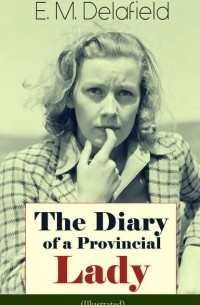 Э. М. Делафилд - The Diary of a Provincial Lady