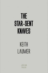 Кейт Лаумер - The Star-Sent Knaves