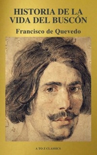 Франсиско де Кеведо - Historia de la vida del Buscón