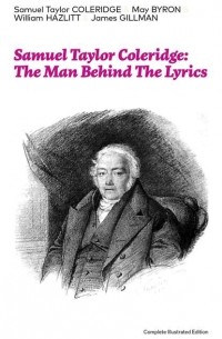Сэмюэль Тэйлор Кольридж - Samuel Taylor Coleridge: The Man Behind The Lyrics