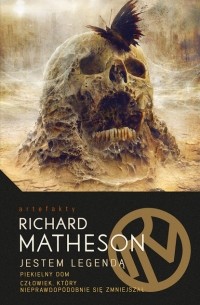 Richard Matheson - Jestem Legendą i inne utwory