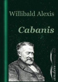 Виллибальд Алексис - Cabanis