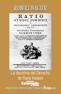 Robert  Walter - La doctrina del derecho de Hans Kelsen