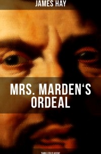 James  Hay - MRS. MARDEN'S ORDEAL