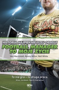 Neil  White - Football Manager to moje życie