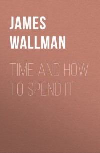 James  Wallman - Time and How to Spend It