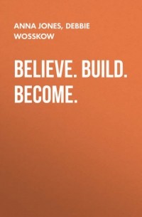 Believe. Build. Become.